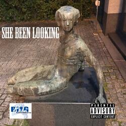 She Been Looking