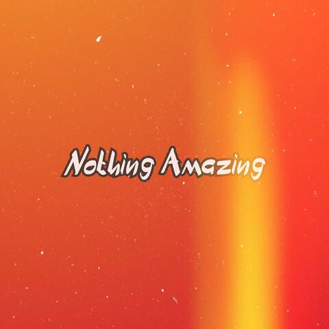 Nothing Amazing
