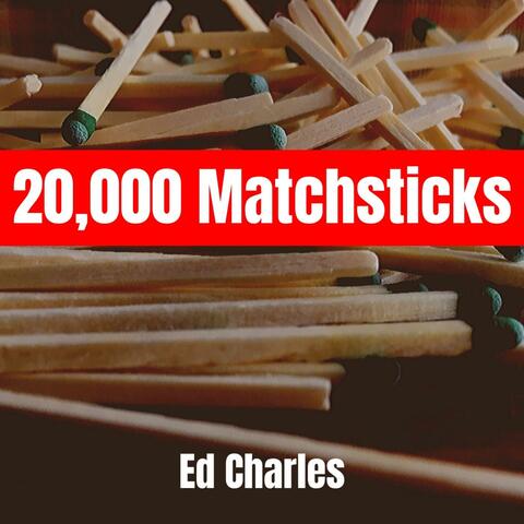 20,000 Matchsticks