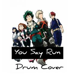 My Hero Academy (You Say Run)