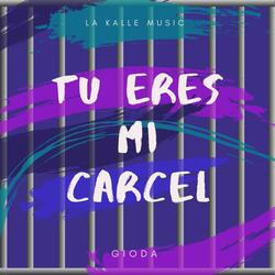 Tu Eres Mi Carcel