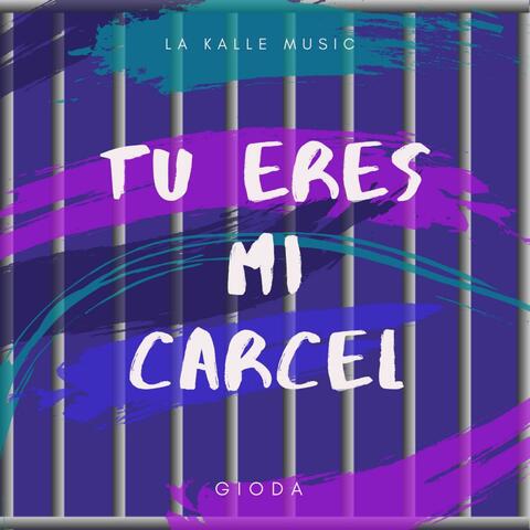 Tu Eres Mi Carcel