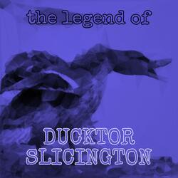 The Duck Begins
