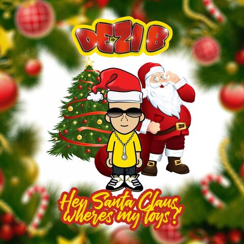 Hey Santa Clause, Where's My Toys?