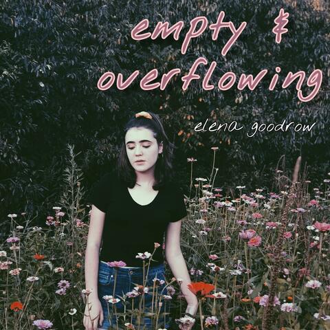 empty & overflowing