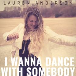 I Wanna Dance With Somebody