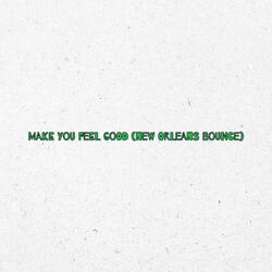 Make You Feel Good (New Orleans Bounce)