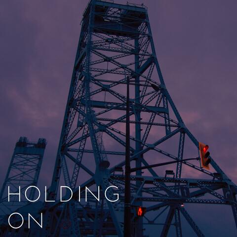 Holding On