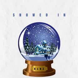 Snowed In