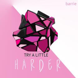 Try a Little Harder