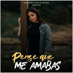 Pense Que Me Amabas