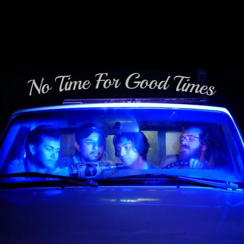 No Time for Good Times