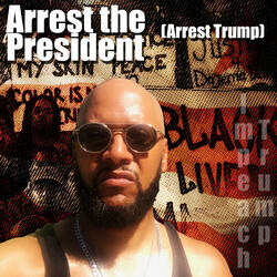 Arrest the President (Arrest Trump)