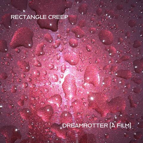 Dreamrotter (A Film)