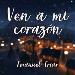 Ven a mi corazón