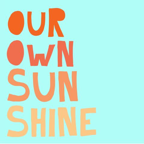 Our Own Sunshine