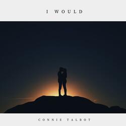 I Would