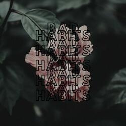 Bad Habits