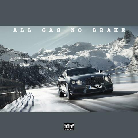 All Gas No Brake