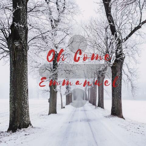 Oh Come Emmanuel