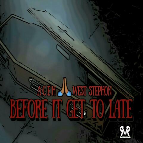 Before It Get to Late