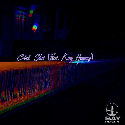 Click Shit (feat. King Hennessy)
