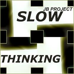 Slow Thinking