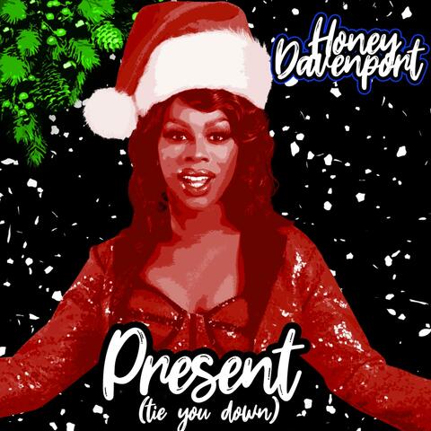 Present (Tie You Down)