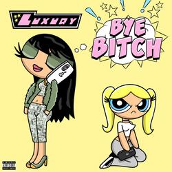 Bye Bitch