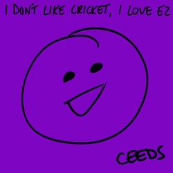 I Don't Like Cricket, I Love Ez