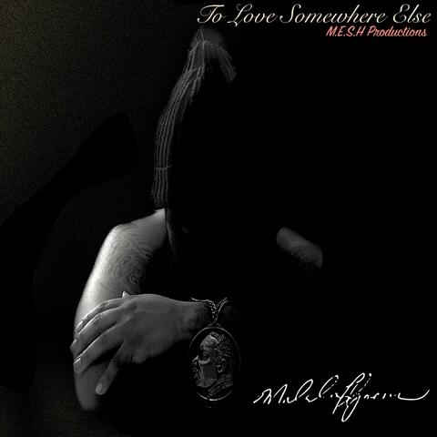 To Love Somewhere Else