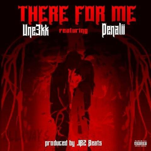 There for Me