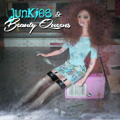 Junkies and Beauty Queens
