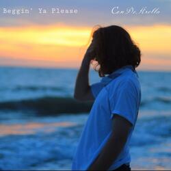 Beggin' Ya Please