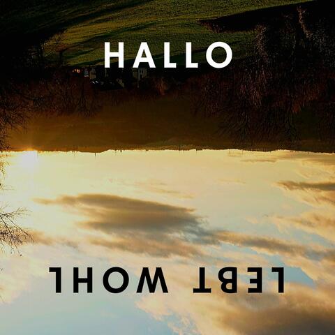 Hallo/Lebt wohl