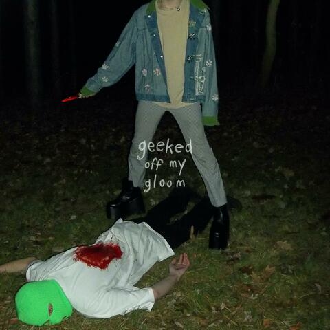 Geeked Off My Gloom