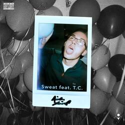Sweat (feat. TC 303)