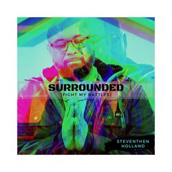 Surrounded (Fight My Battles)