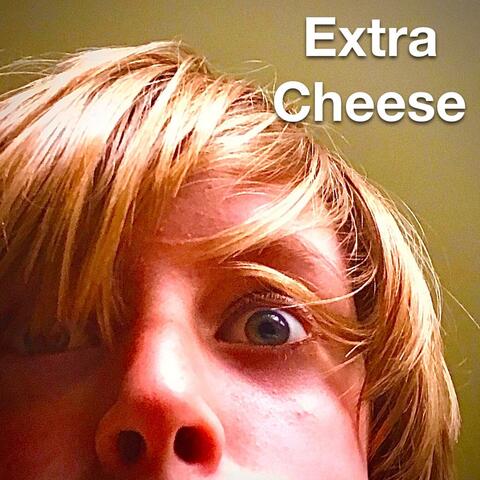 Extra Cheese