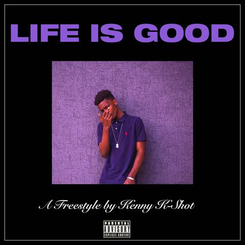 Life Is Good Freestyle