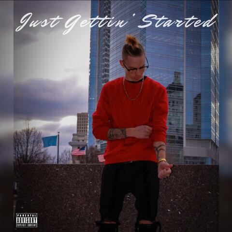 Just Gettin' Started