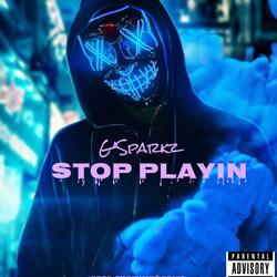 Stop Playin'
