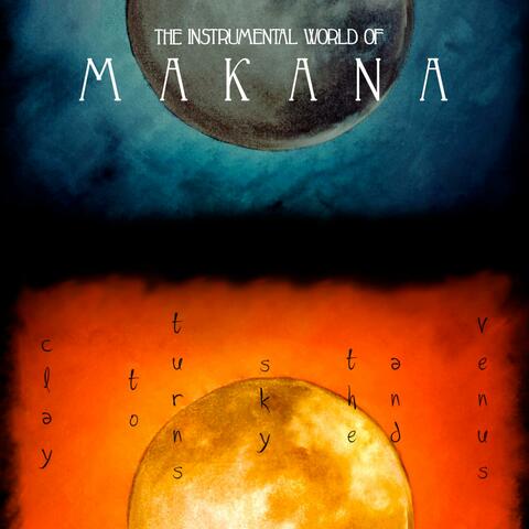 Venus, and the Sky Turns to Clay: The Instrumental World of Makana