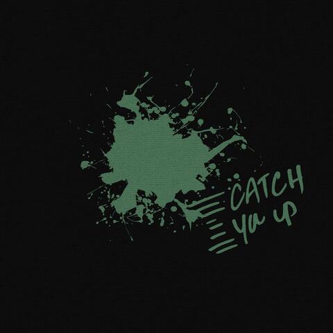 Catch You Up