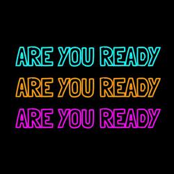 Are You Ready