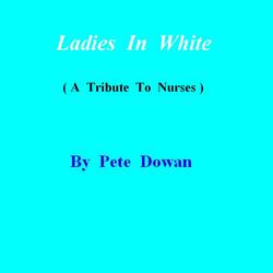 Ladies in White (A Tribute to Nurses)
