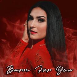 Burn for You