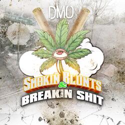 Smokin' Blunts & Breakin' Shit
