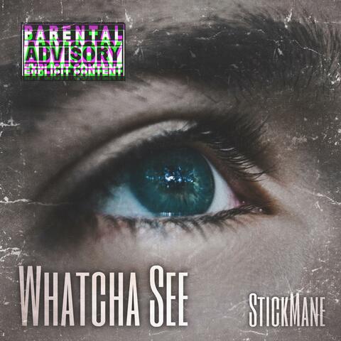 Whatcha See