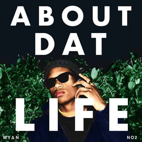 About Dat Life